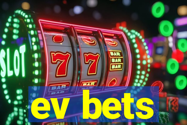 ev bets